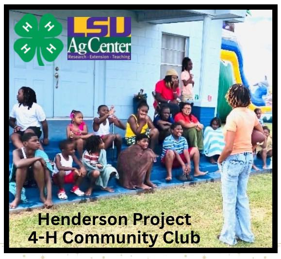 4-H Emblem logo. LSU AgCenter Research, Extension, Teaching logo. Henderson Project 4-H Community Club members.